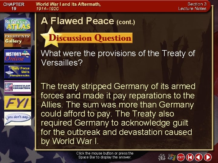 A Flawed Peace (cont. ) What were the provisions of the Treaty of Versailles?