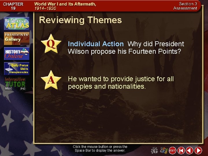 Reviewing Themes Individual Action Why did President Wilson propose his Fourteen Points? He wanted