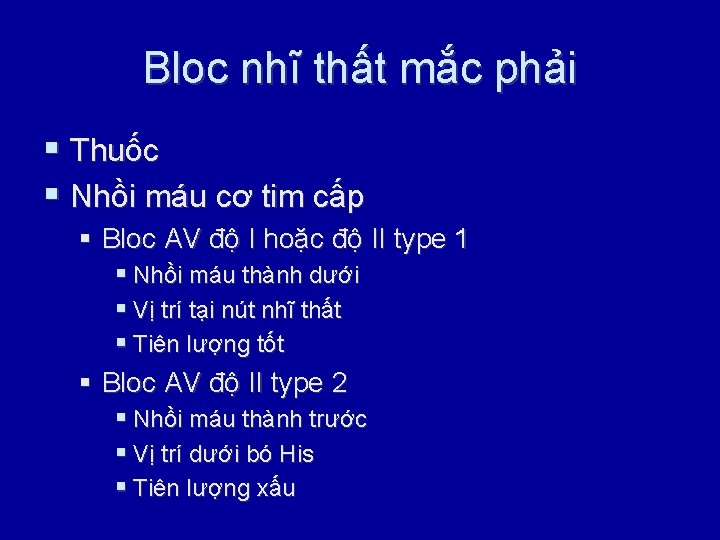 Bloc nhĩ thất mắc phải § Thuốc § Nhồi máu cơ tim cấp §