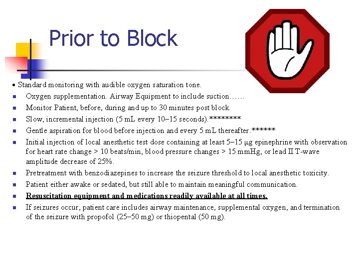Prior to Block • Standard monitoring with audible oxygen saturation tone. n n n