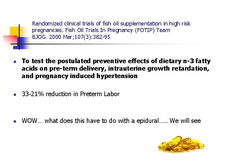Randomized clinical trials of fish oil supplementation in high risk pregnancies. Fish Oil Trials