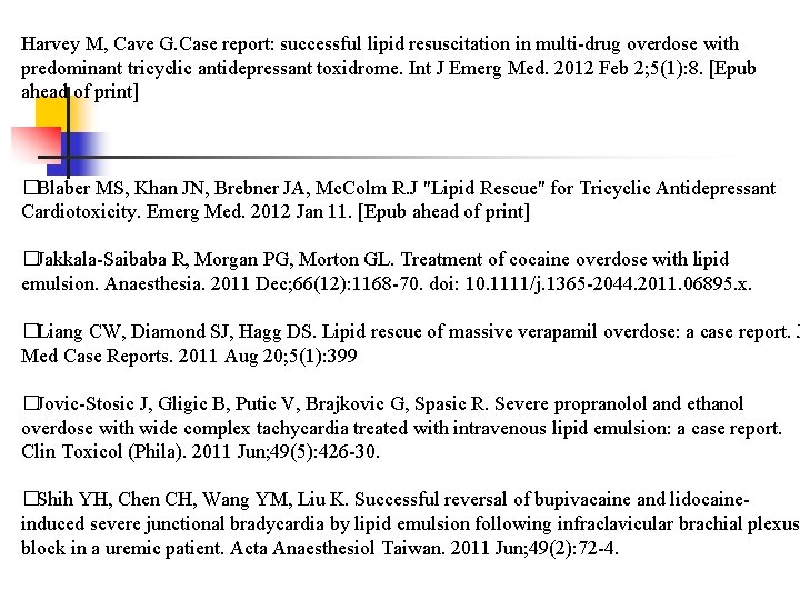 Harvey M, Cave G. Case report: successful lipid resuscitation in multi-drug overdose with predominant