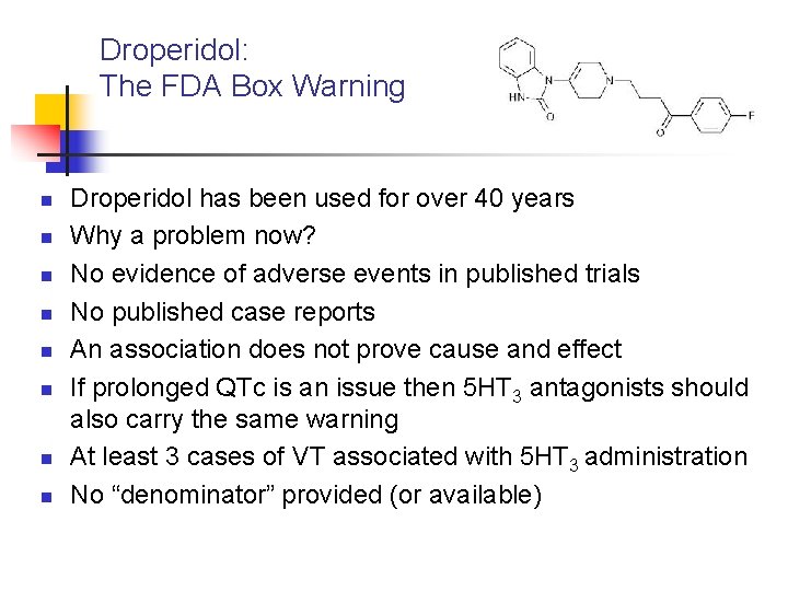 Droperidol: The FDA Box Warning n n n n Droperidol has been used for