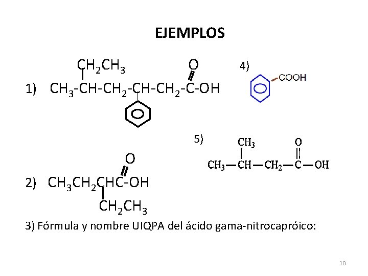 EJEMPLOS CH 2 CH 3 O 1) CH 3 -CH-CH 2 -C-OH 4) 5)