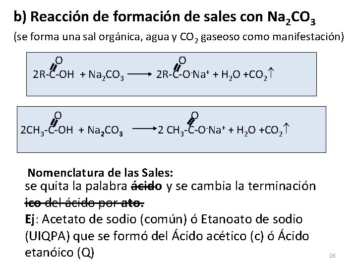 b) Reacción de formación de sales con Na 2 CO 3 (se forma una