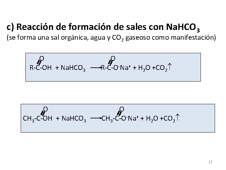 c) Reacción de formación de sales con Na. HCO 3 (se forma una sal