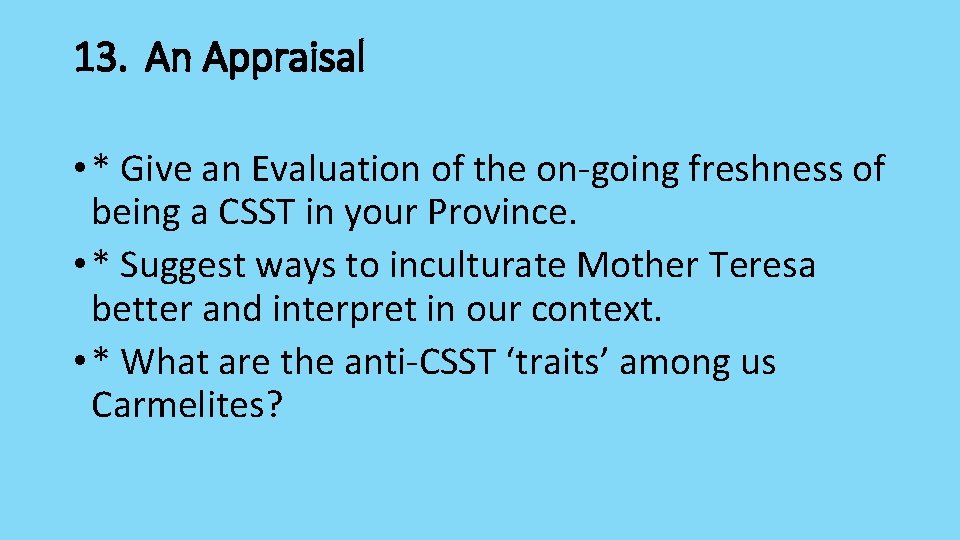 13. An Appraisal • * Give an Evaluation of the on-going freshness of being