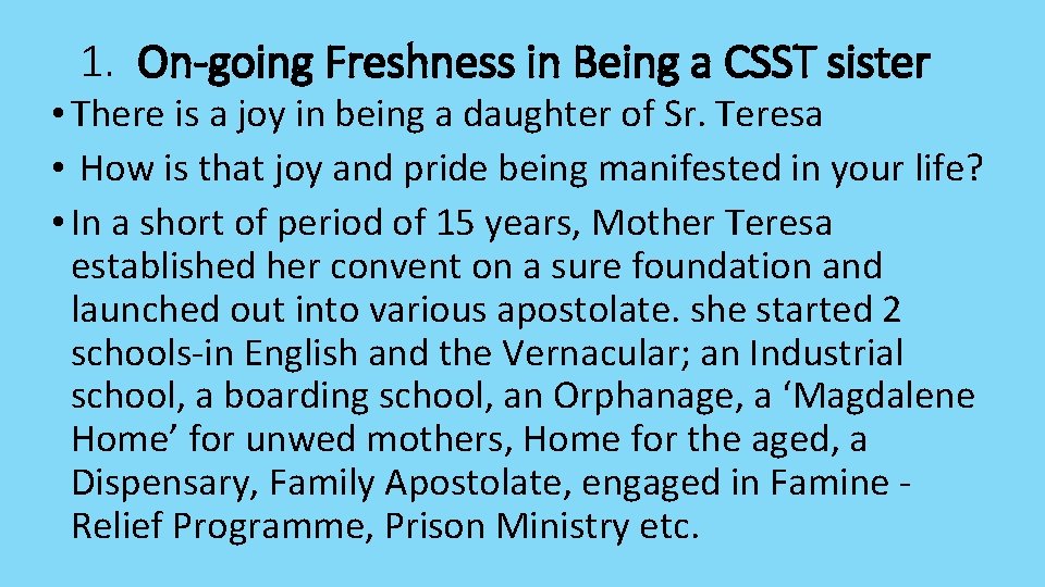 1. On-going Freshness in Being a CSST sister • There is a joy in