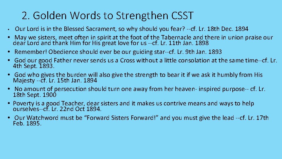 2. Golden Words to Strengthen CSST • Our Lord is in the Blessed Sacrament,