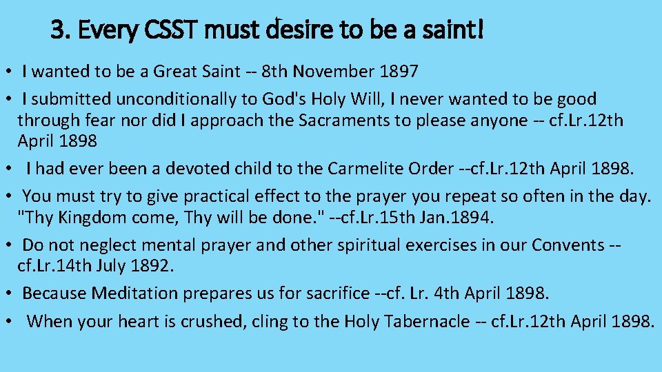 3. Every CSST must desire to be a saint! • I wanted to be