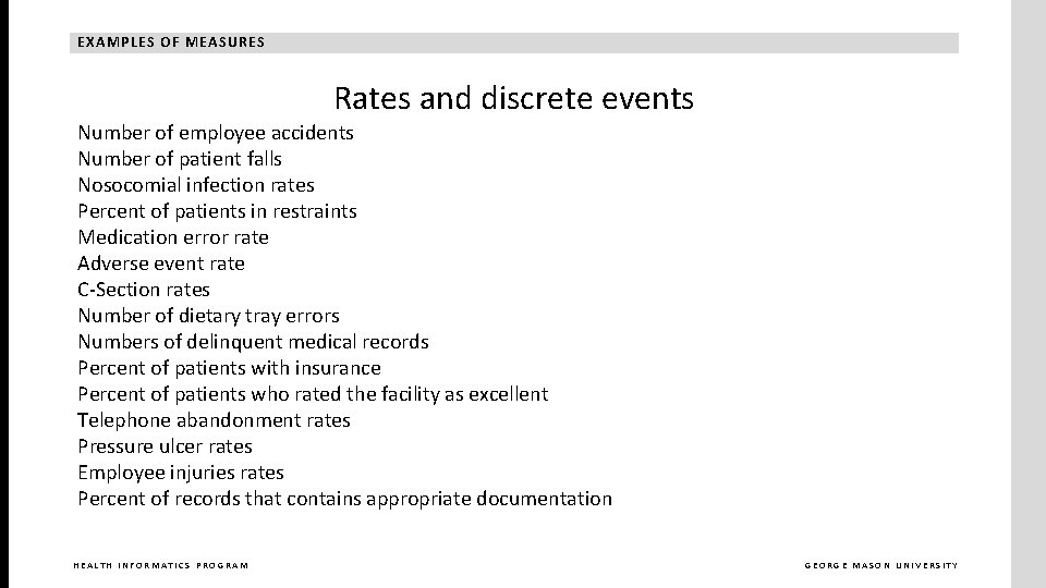 EXAMPLES OF MEASURES Rates and discrete events Number of employee accidents Number of patient