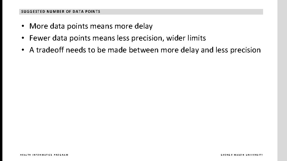 SUGGESTED NUMBER OF DATA POINTS • More data points means more delay • Fewer