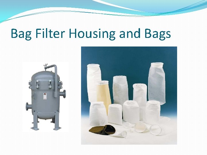Bag Filter Housing and Bags 