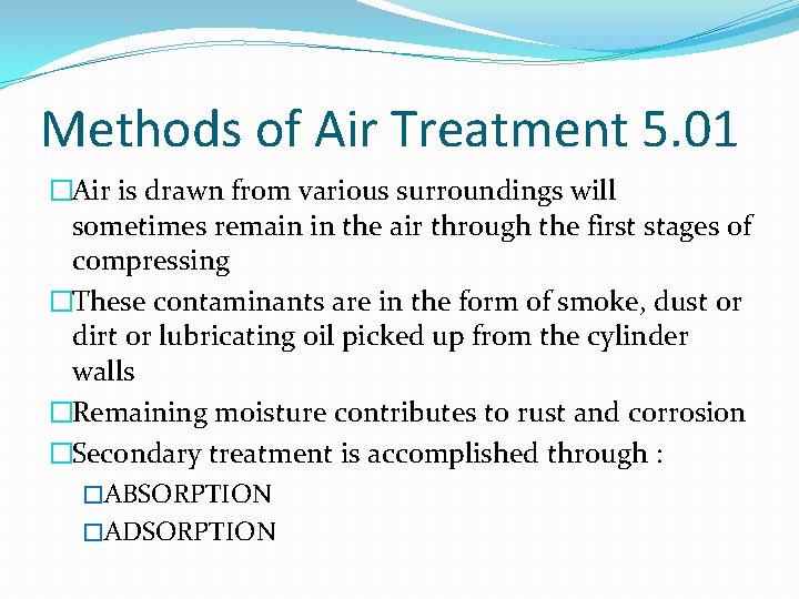 Methods of Air Treatment 5. 01 �Air is drawn from various surroundings will sometimes
