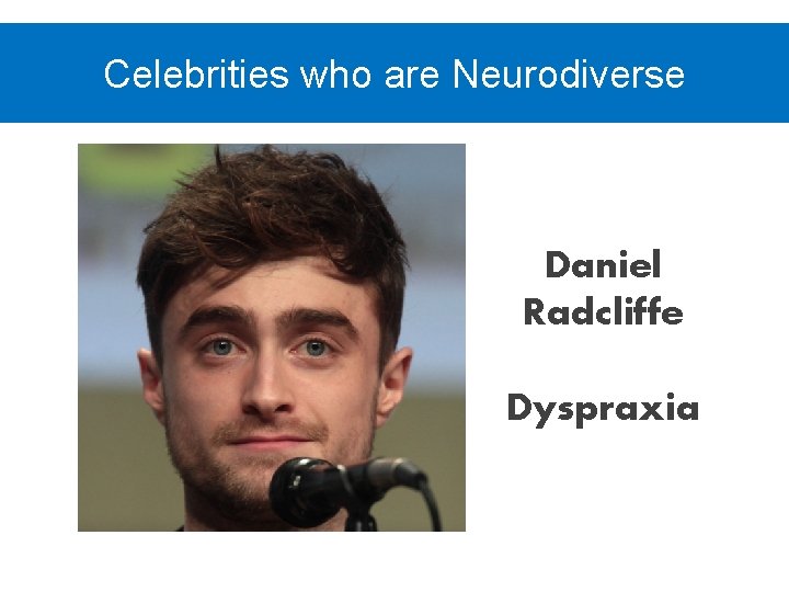 Celebrities who are Neurodiverse Daniel Radcliffe Dyspraxia 