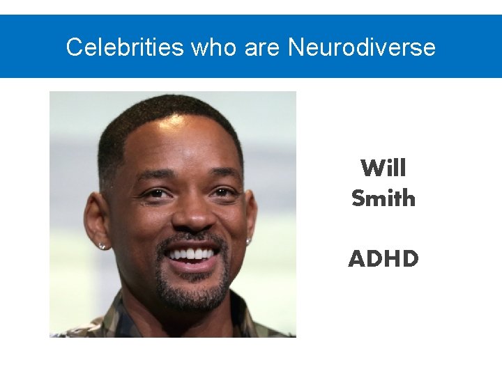 Celebrities who are Neurodiverse Will Smith ADHD 