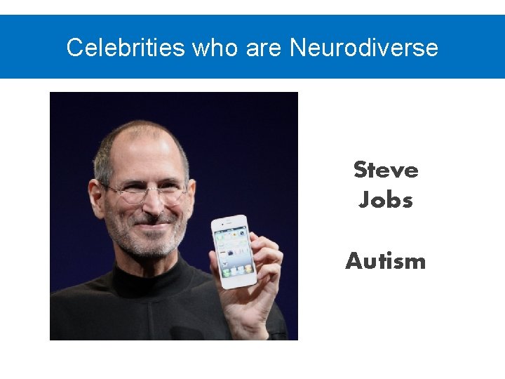 Celebrities who are Neurodiverse Steve Jobs Autism 