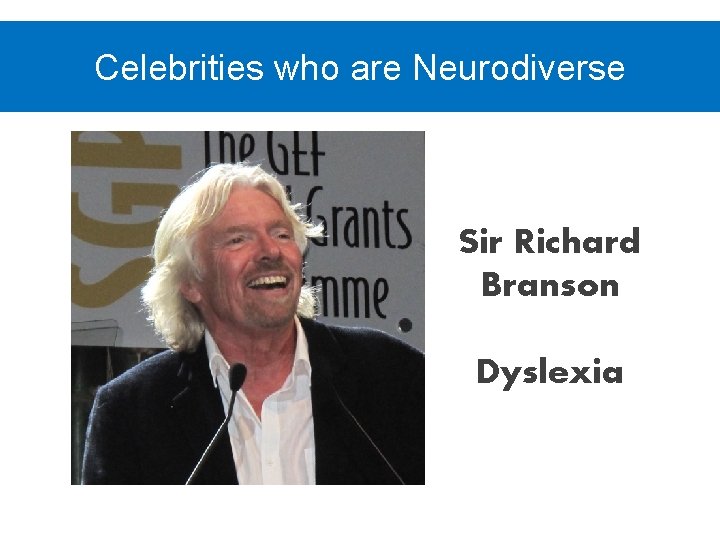Celebrities who are Neurodiverse Sir Richard Branson Dyslexia 