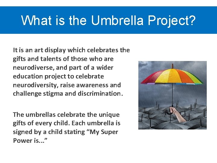 What is the Umbrella Project? It is an art display which celebrates the gifts