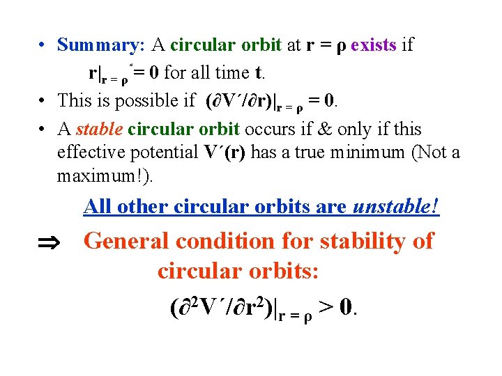  • Summary: A circular orbit at r = ρ exists if r|r =