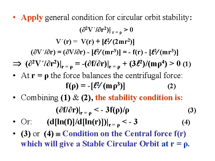  • Apply general condition for circular orbit stability: (∂2 V´/∂r 2)| r =