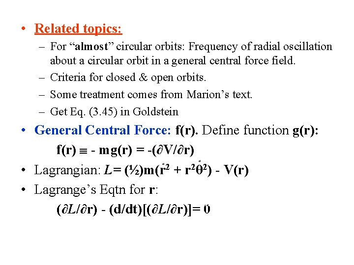  • Related topics: – For “almost” circular orbits: Frequency of radial oscillation about