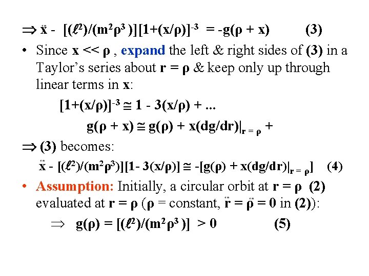  x - [( 2)/(m 2ρ3 )][1+(x/ρ)]-3 = -g(ρ + x) (3) • Since