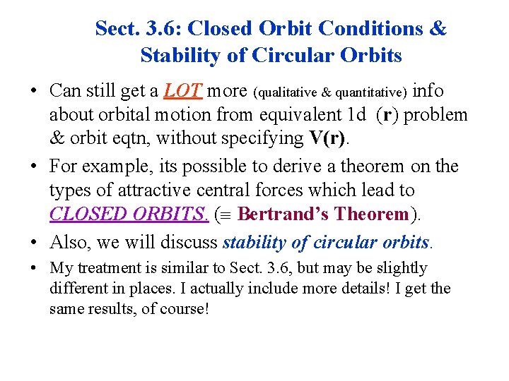 Sect. 3. 6: Closed Orbit Conditions & Stability of Circular Orbits • Can still