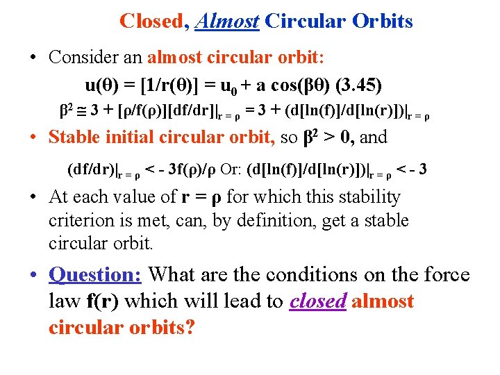 Closed, Almost Circular Orbits • Consider an almost circular orbit: u(θ) = [1/r(θ)] =