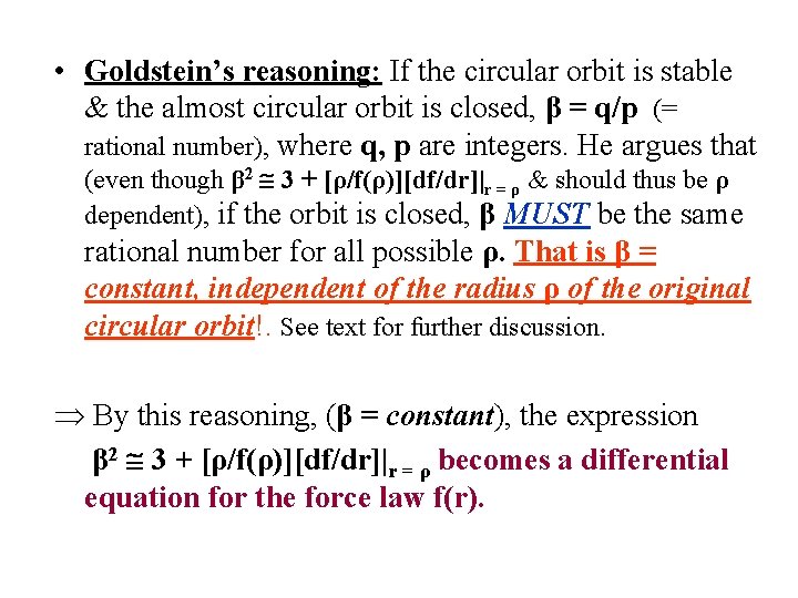  • Goldstein’s reasoning: If the circular orbit is stable & the almost circular
