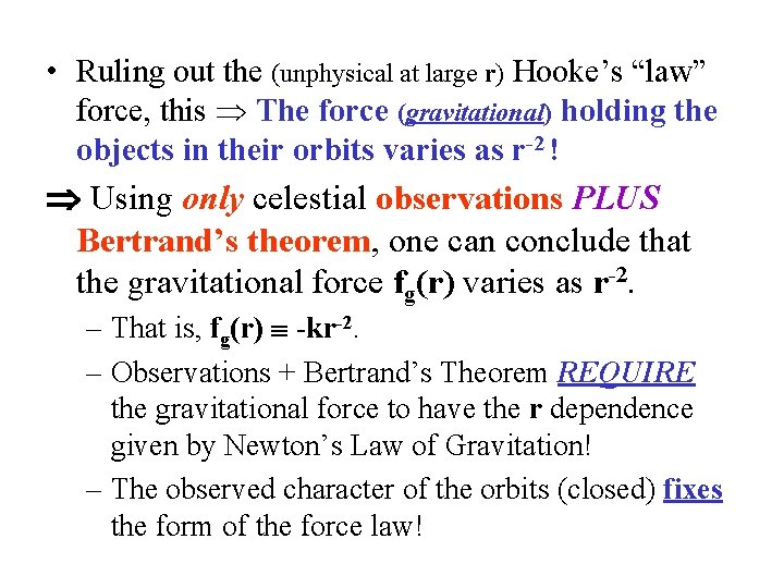  • Ruling out the (unphysical at large r) Hooke’s “law” force, this The
