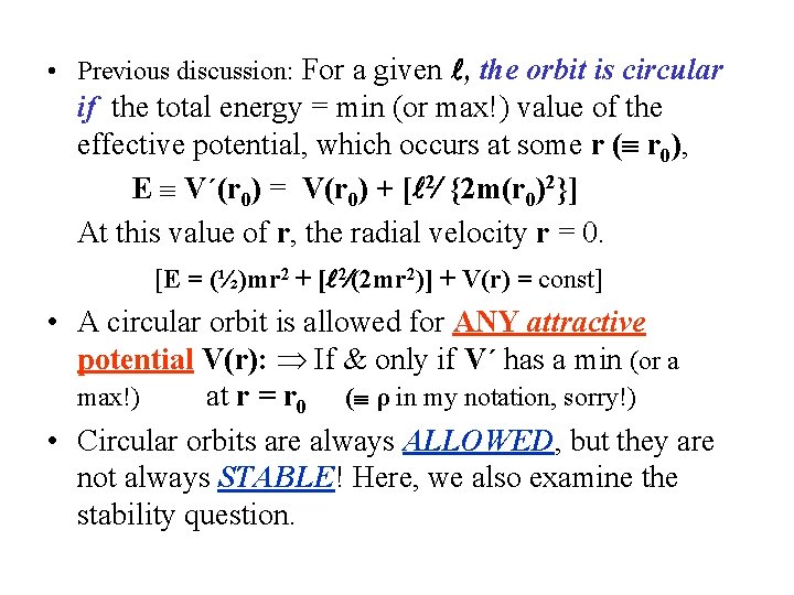  • Previous discussion: For a given , the orbit is circular if the