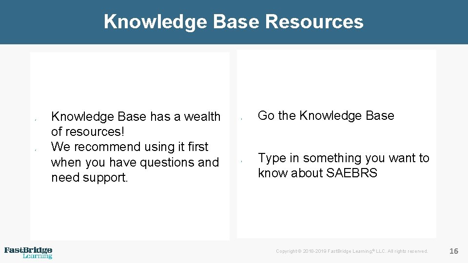 Knowledge Base Resources ✓ ✓ Knowledge Base has a wealth of resources! We recommend