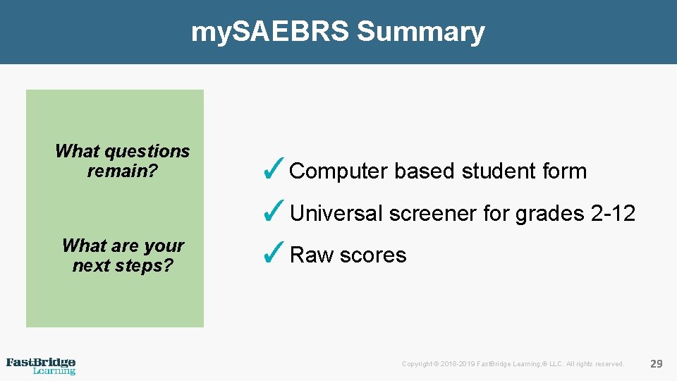 my. SAEBRS Summary What questions remain? What are your next steps? ✓Computer based student