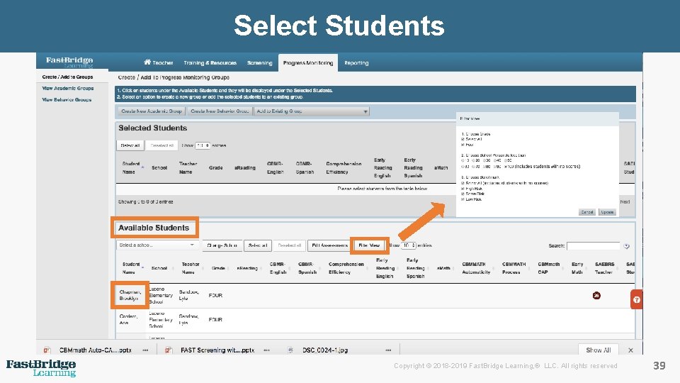 Select Students Copyright © 2018 -2019 Fast. Bridge Learning, ® LLC. All rights reserved