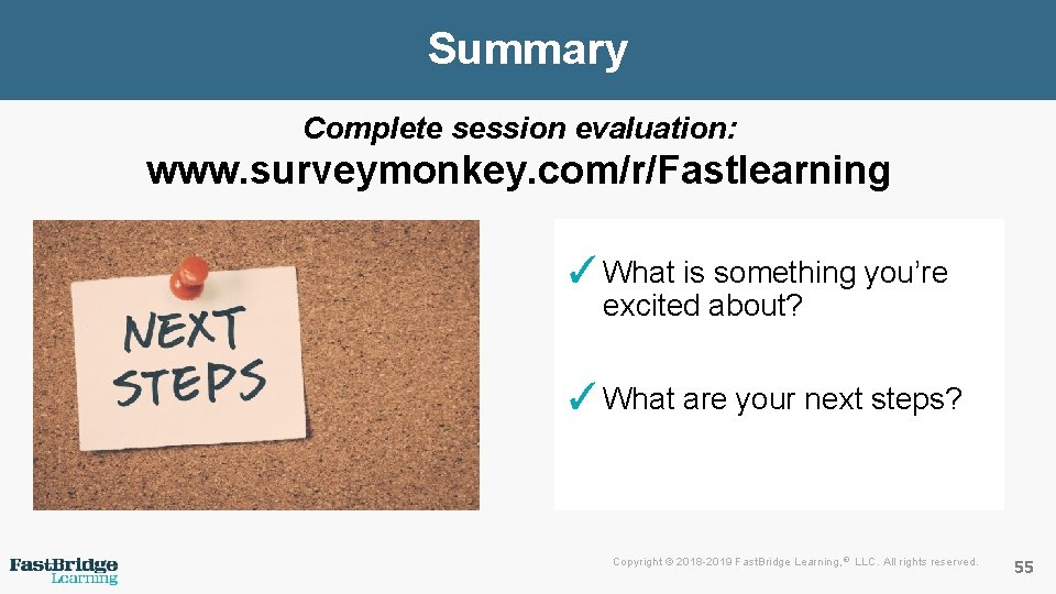 Summary Complete session evaluation: www. surveymonkey. com/r/Fastlearning ✓ What is something you’re excited about?