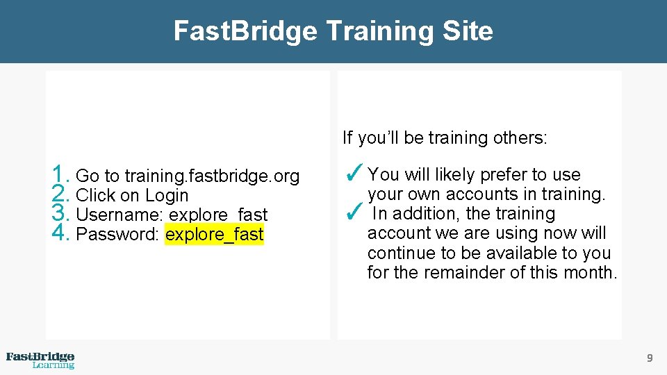 Fast. Bridge Training Site If you’ll be training others: 1. Go to training. fastbridge.