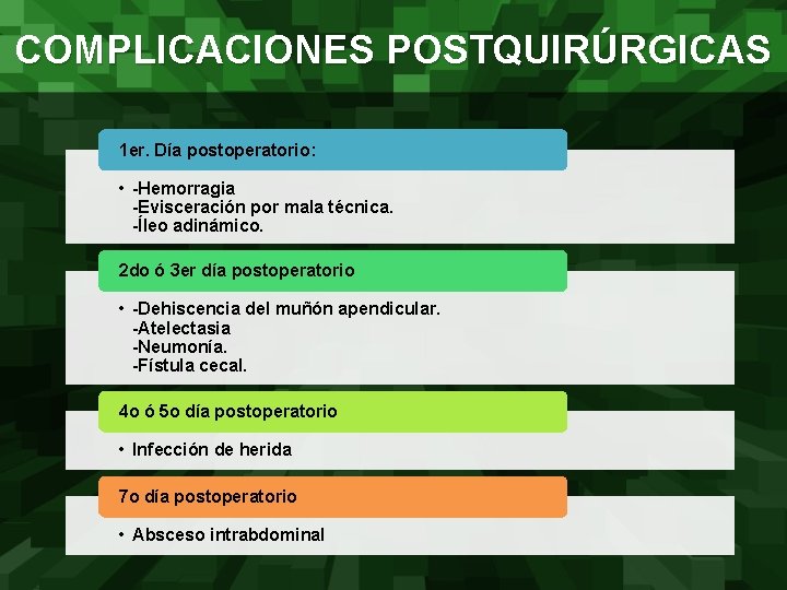 COMPLICACIONES POSTQUIRÚRGICAS 1 er. Día postoperatorio: • -Hemorragia -Evisceración por mala técnica. -Íleo adinámico.