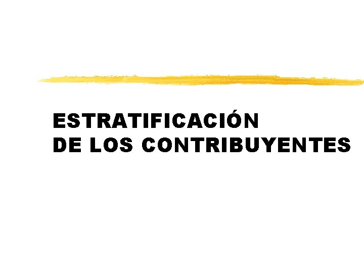 ESTRATIFICACIÓN DE LOS CONTRIBUYENTES 