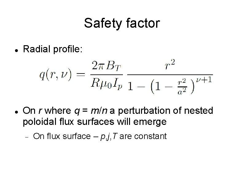 Safety factor Radial profile: On r where q = m/n a perturbation of nested