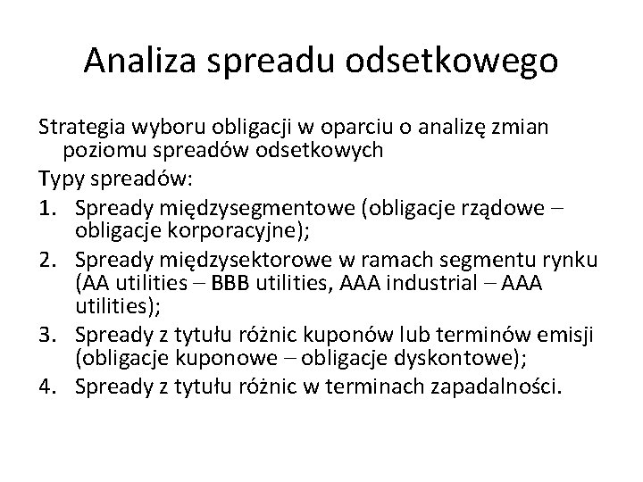 Analiza spreadu odsetkowego Strategia wyboru obligacji w oparciu o analizę zmian poziomu spreadów odsetkowych