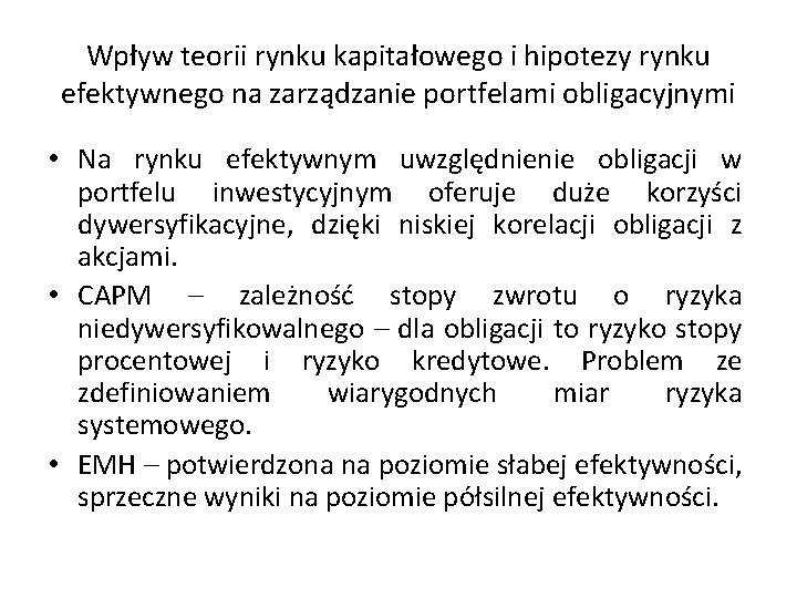 Wpływ teorii rynku kapitałowego i hipotezy rynku efektywnego na zarządzanie portfelami obligacyjnymi • Na