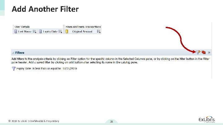 Add Another Filter © 2019 Ex Libris | Confidential & Proprietary 28 
