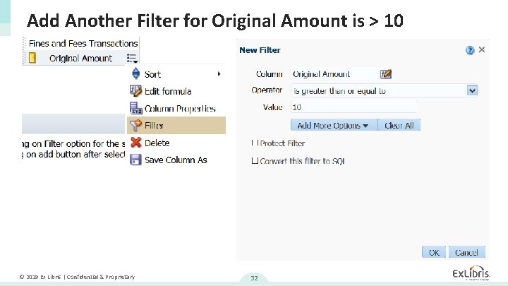 Add Another Filter for Original Amount is > 10 © 2019 Ex Libris |