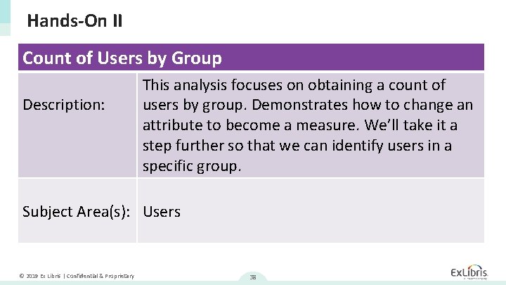 Hands-On II Count of Users by Group Description: This analysis focuses on obtaining a