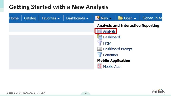 Getting Started with a New Analysis © 2019 Ex Libris | Confidential & Proprietary