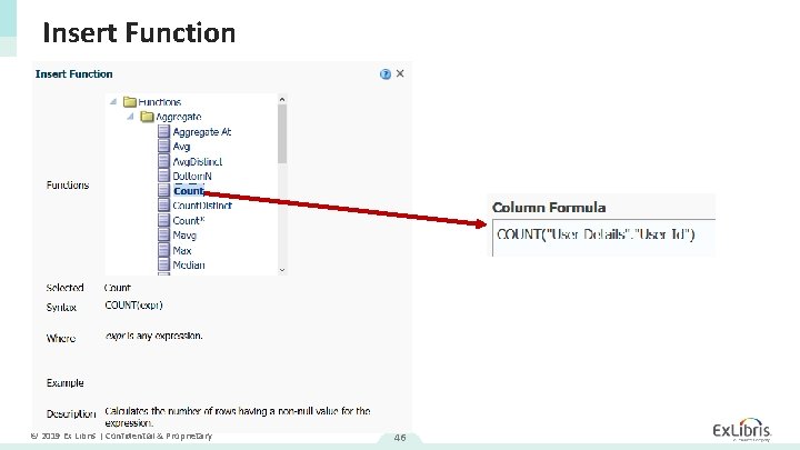 Insert Function © 2019 Ex Libris | Confidential & Proprietary 46 