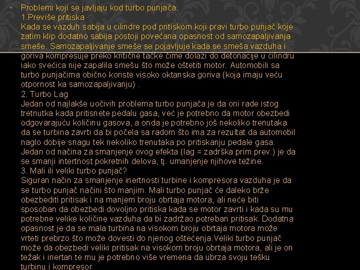  • Problemi koji se javljaju kod turbo punjača: 1. Previše pritiska Kada se