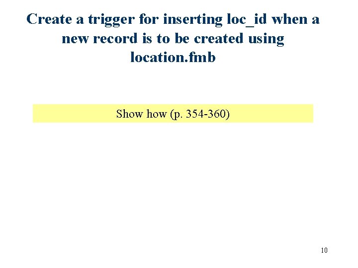 Create a trigger for inserting loc_id when a new record is to be created