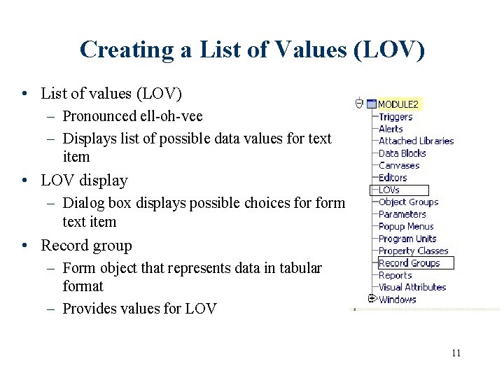 Creating a List of Values (LOV) • List of values (LOV) – Pronounced ell-oh-vee